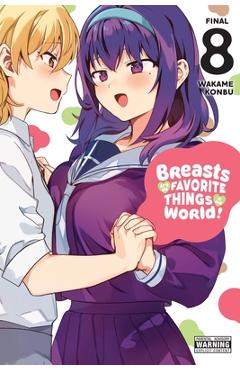 Breasts Are My Favorite Things in the World!, Vol. 8 - Wakame Konbu