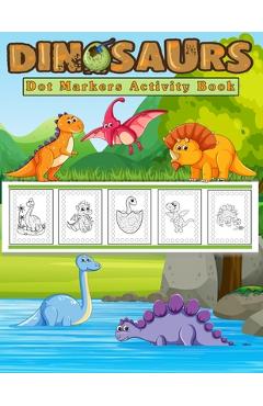 Dot Markers Activity Book, Dinosaurs: Easy Guided BIG DOTS - Do a dot page a day - Gift for Kids Ages 2-6, Baby, Toddler, Preschool, ... Art Paint Dau - Moufart Editon