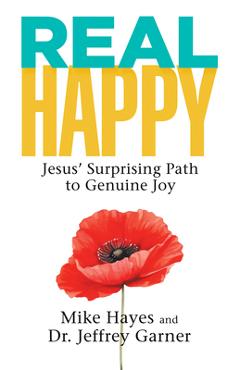 Real Happy: Jesus\' Surprising Path to Genuine Joy - Mike Hayes