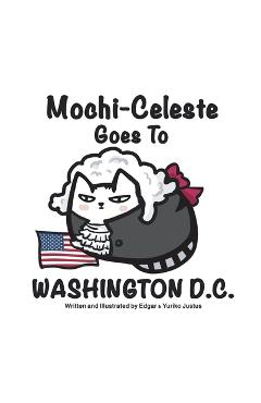 Mochi-Celeste Goes to Washington D.C. - Yuriko Justus