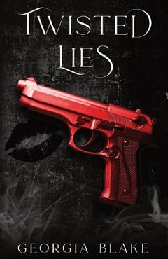 Twisted Lies - Georgia Blake