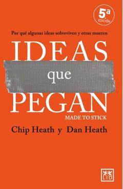 Ideas Que Pegan - Chip Heath