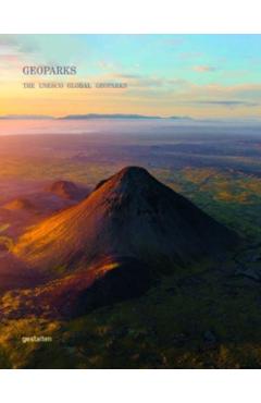 Geoparks: The UNESCO Global Geoparks - Gestalten