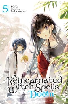 A Reincarnated Witch Spells Doom, Vol. 5 - Sora