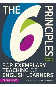 The 6 Principles for Exemplary Teaching of English Learners(r) Grades K-12, Second Edition - Tesol Writing Team