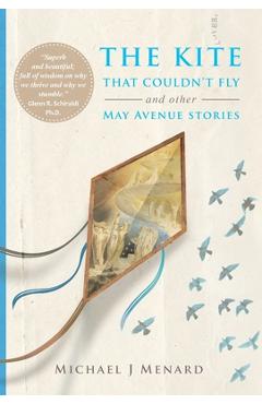The Kite That Couldn\'t Fly: And Other May Avenue Stories - Michael Menard