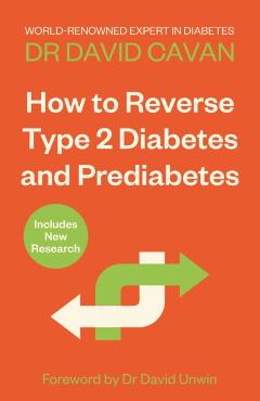 How to Reverse Type 2 Diabetes and Prediabetes - David Cavan