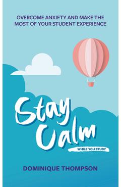Stay Calm While You Study - Dominique Thompson