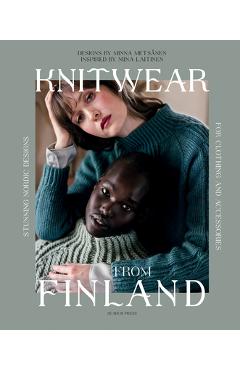 Knitwear from Finland: Stunning Nordic Designs for Clothing and Accessories - Niina Laitinen