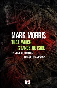 That Which Stands Outside - Mark Morris
