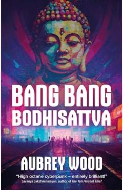 Bang Bang Bodhisattva - Aubrey Wood