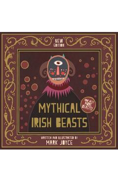 Mythical Irish Beasts: Now with More Beasts! - Mark Joyce