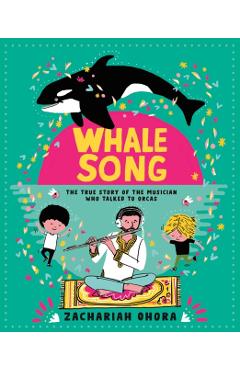 Whalesong: The True Story of the Musician Who Talked to Orcas - Zachariah Ohora
