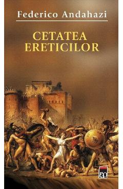 Cetatea ereticilor - Federico Andahazi