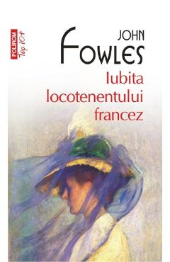 Iubita Locotenentului Francez - John Fowles