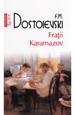 Fratii karamazov - f.m. dostoievski