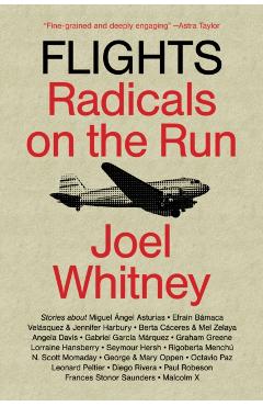 Flights: Radicals on the Run - Joel Whitney