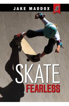 Skate Fearless - Jake Maddox