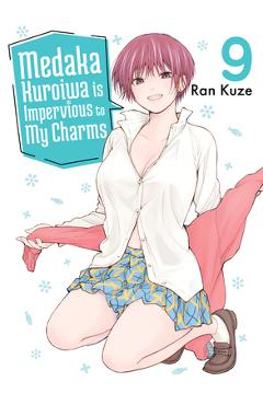 Medaka Kuroiwa Is Impervious to My Charms 9 - Ran Kuze