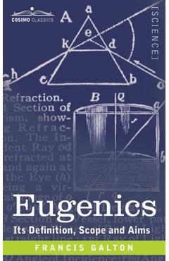Eugenics: Its Definition, Scope, and Aims - Francis Galton