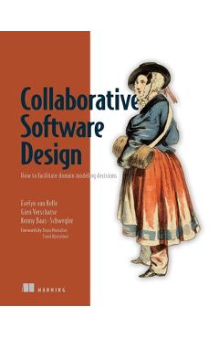 Collaborative Software Design: How to Facilitate Domain Modeling Decisions - Evelyn Van Kelle