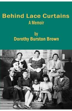 Behind Lace Curtains - Dorothy Burston Brown
