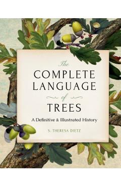 The Complete Language of Trees - Pocket Edition: A Definitive and Illustrated History - S. Theresa Dietz