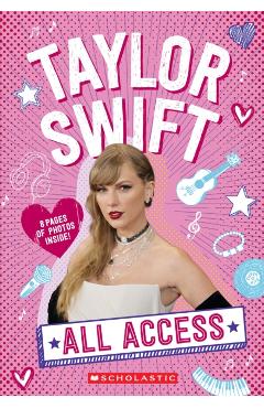 Taylor Swift: All Access - Emma Carlson Berne