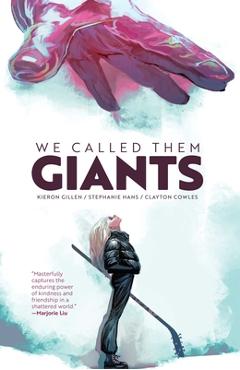 We Called Them Giants - Kieron Gillen