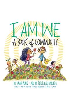 I Am We: A Book of Community (a Picture Book) - Susan Verde