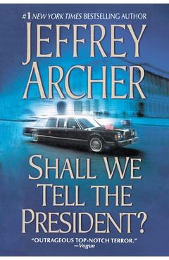 Shall We Tell the President? - Jeffrey Archer