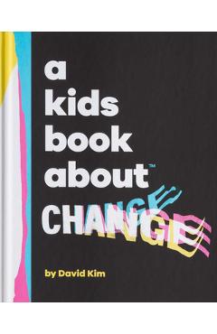 A Kids Book about Change - David Kim