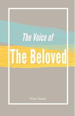 The Voice of the Bleoved - Viola Yassa
