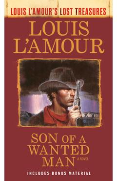 Son of a Wanted Man (Louis l\'Amour Lost Treasures) - Louis L\'amour