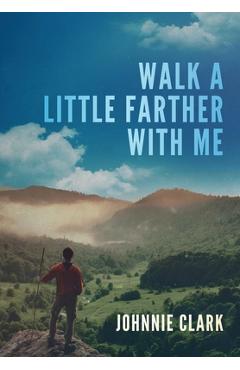 Walk a Little Farther With Me - Johnnie Clark