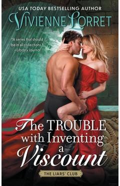 The Trouble with Inventing a Viscount - Vivienne Lorret
