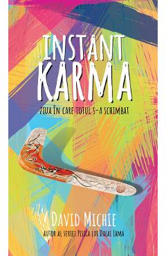 eBook Instant Karma. Ziua in catre totul s-a schimbat - David Michie
