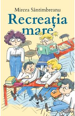 Recreatia mare - Mircea Santimbreanu - ROLCRIS