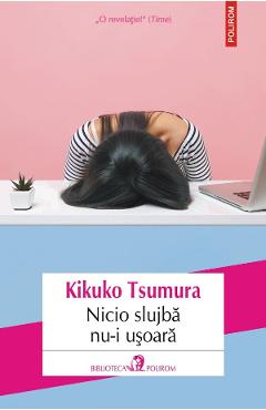 Nicio slujba nu-i usoara - Kikuko Tsumura