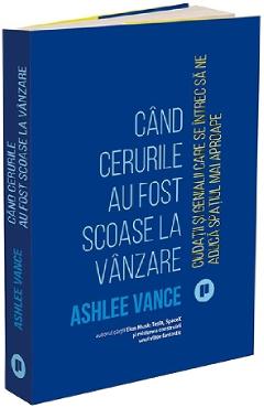 Cand cerurile au fost scoase la vanzare - Ashlee Vance