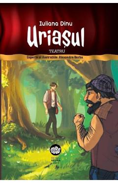 Uriasul. Teatru - Iuliana Dinu