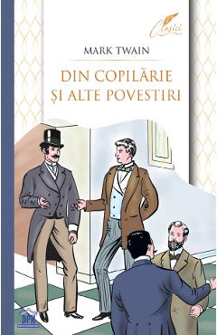 Din copilarie si alte povestiri - Mark Twain