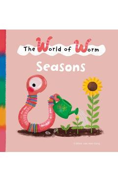 The World of Worm. Seasons - Esther Van Den Berg
