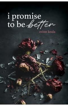 I promise to be better - erinn keala