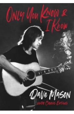 Only You Know & I Know - Dave Mason