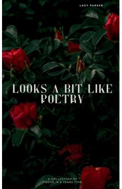Looks a bit like poetry - lacy parker
