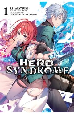 Hero Syndrome, Vol. 1 (Light Novel) - Rei Ayatsuki