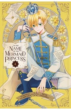 In the Name of the Mermaid Princess, Vol. 4 - Yoshino Fumikawa