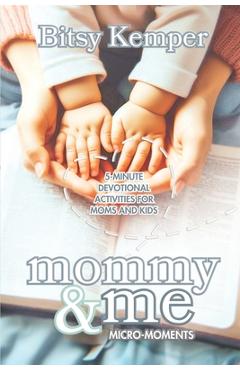 Mommy & Me Micro Moments - Bitsy Kemper