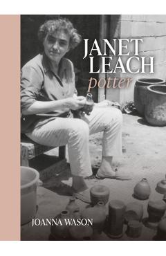 Janet Leach: Potter - Joanna Wason